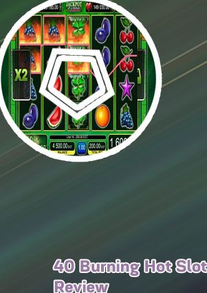 Burning hot 40 slot free