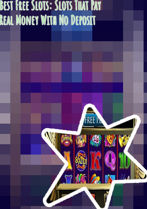Free slots earn real money